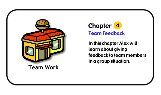 In this chapter Alex will learn about giving feedback to team members in a group situation